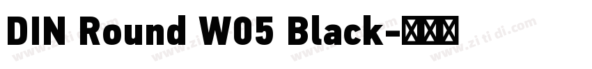 DIN Round W05 Black字体转换 DIN Round W05 Black字体转换
